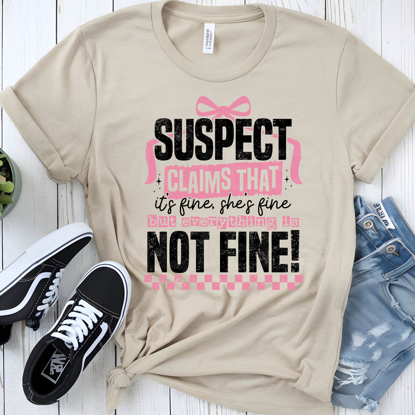 Suspect Claims That It's Fine, She's Fine But . . (1) DTF Direct To Film