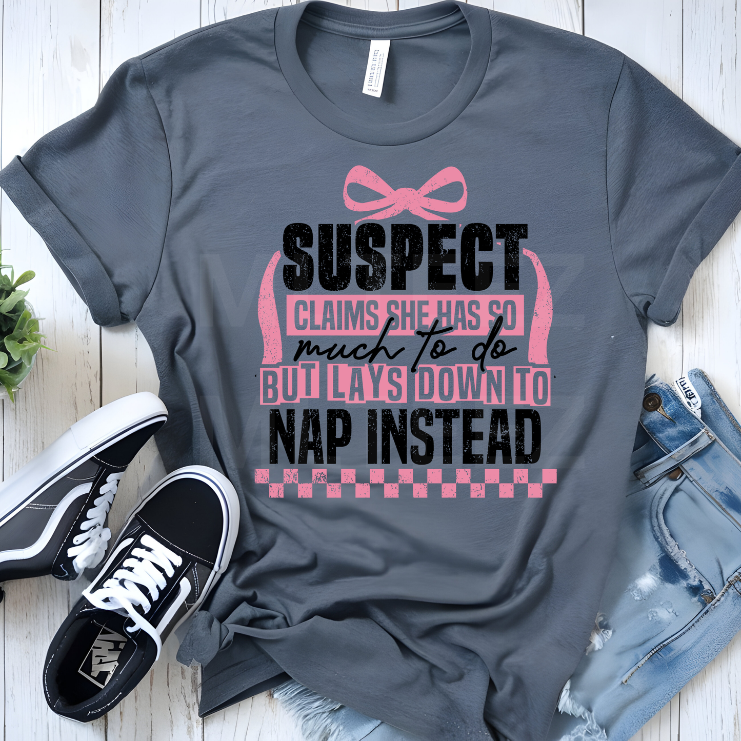 Suspect Claims She Has So Much To Do But Lays Down To Nap Instead (1) DTF Direct To Film
