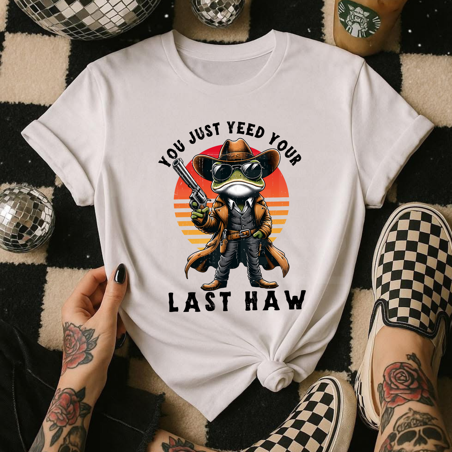 You Just Yeed Your Last Haw (1) DTF Direct To Film