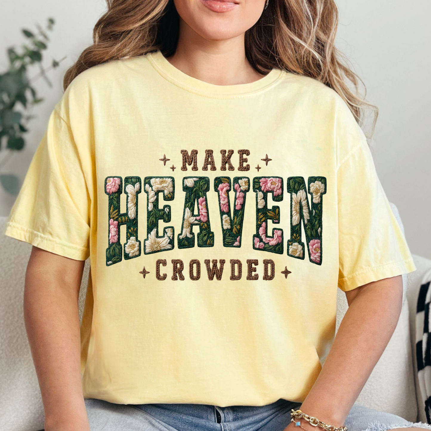 Make Heaven Crowded (1) DTF Direct to Film