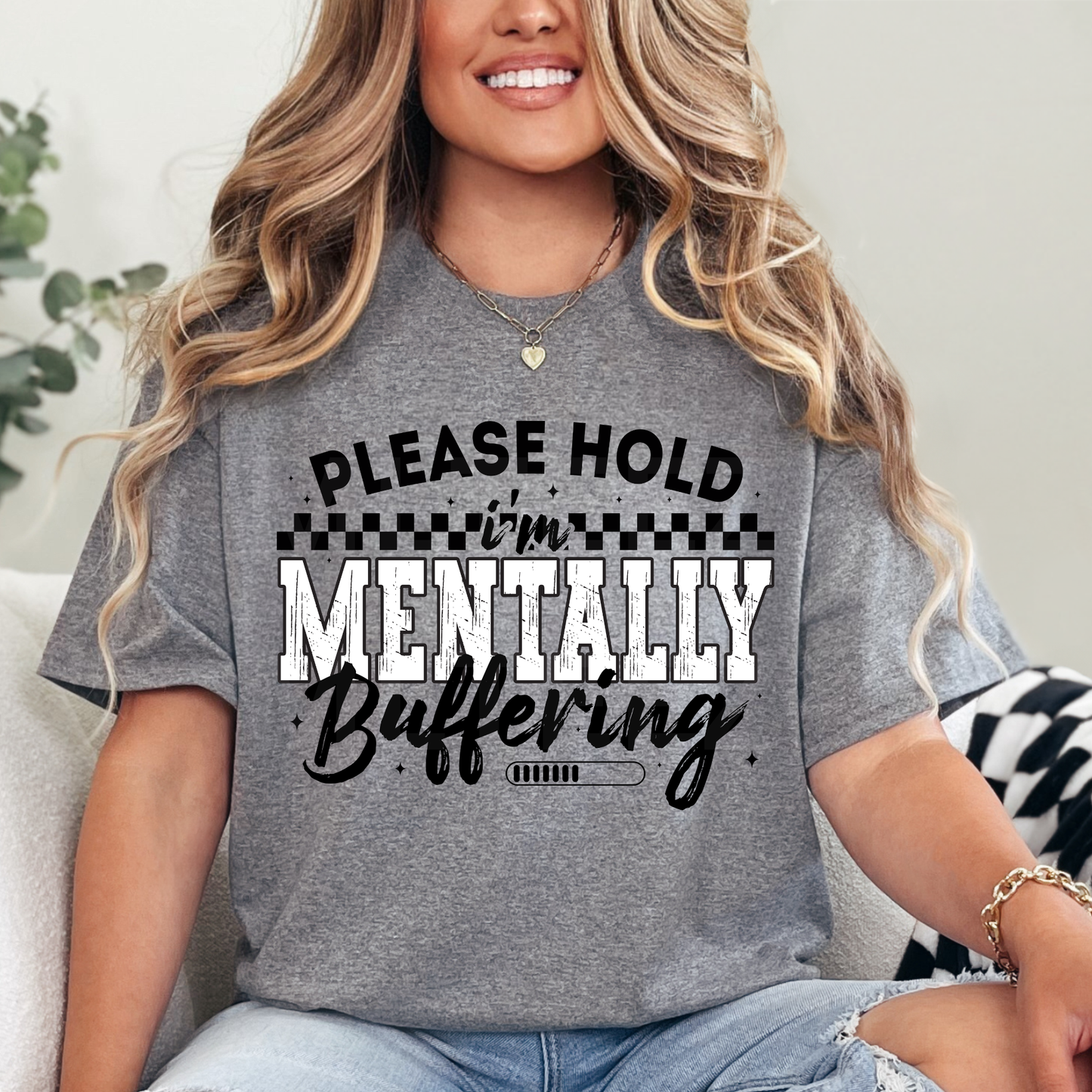 Please Hold I'm Mentally Buffering (1) DTF Direct To Film