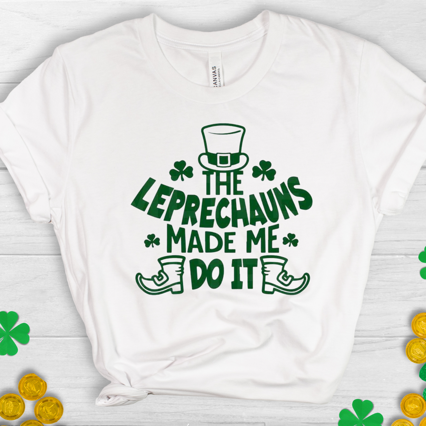 The Leprechauns Made Me Do It (St. Patrick's Day) (1) DTF Direct To Film