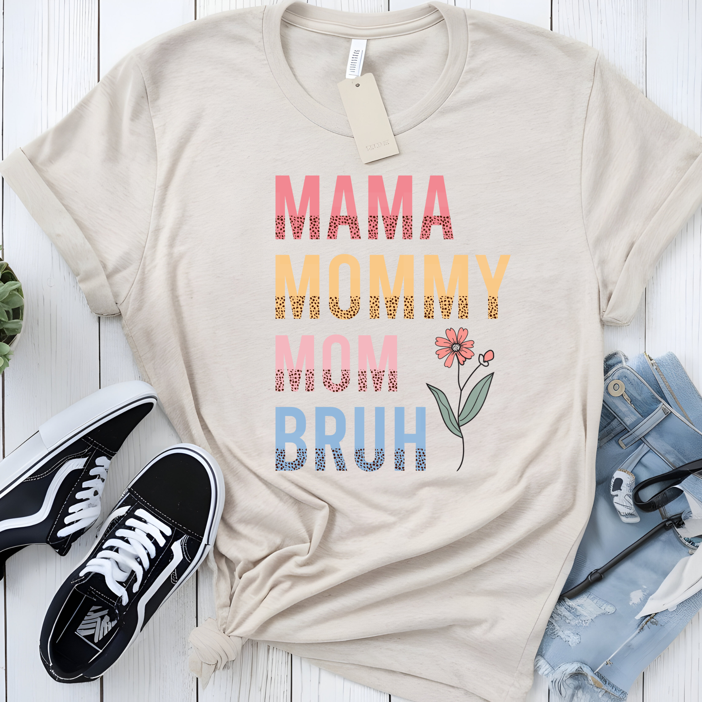 Mama, Mommy, Mom, Bruh (5) DTF Direct To Film