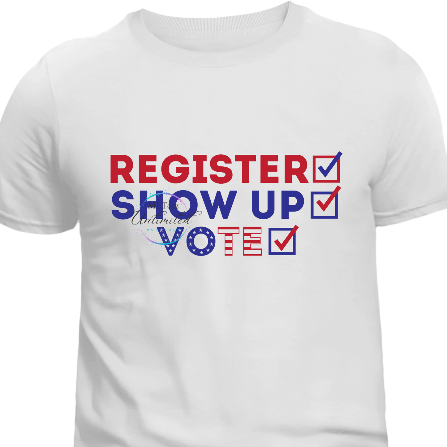 Register, Show Up, Vote DTF Direct To Film