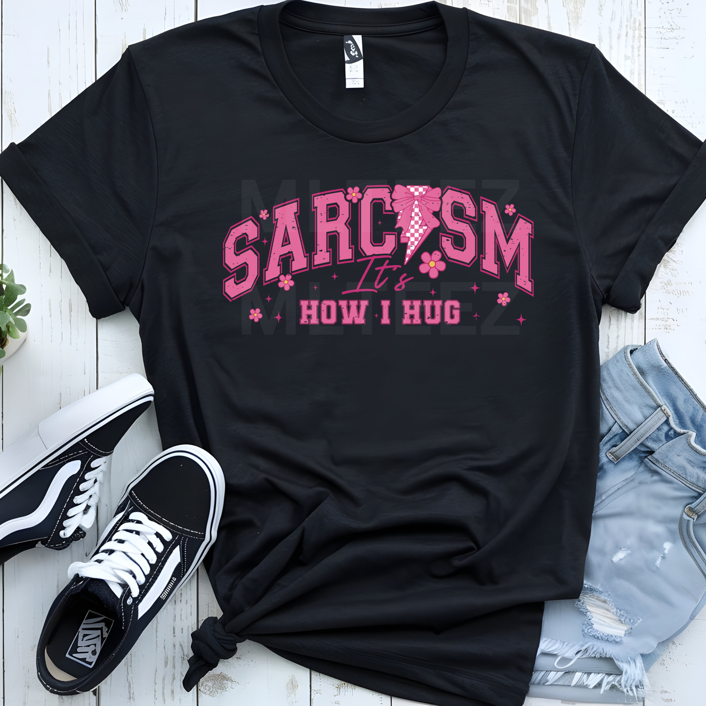 Sarcasm: It's How I Hug (2) DTF Direct To Film