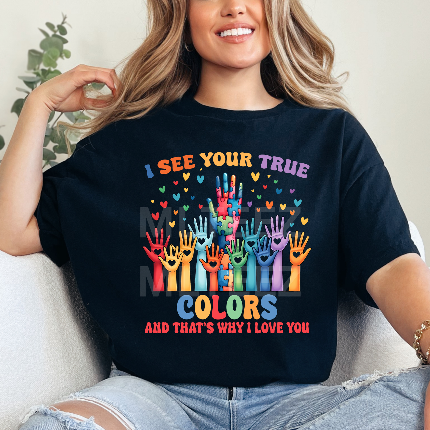 I See Your True Colors And That's Why I Love You (Autism) (1) DTF Direct To Film