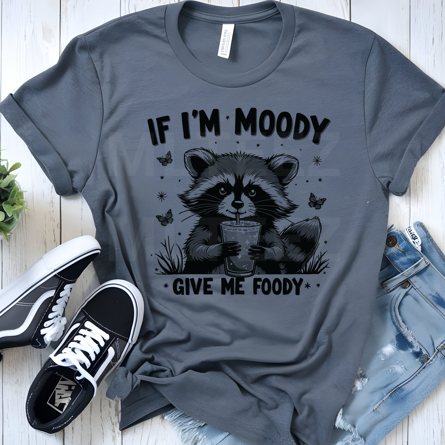 If I'm Moody Give Me Foody (1) DTF Direct To Film