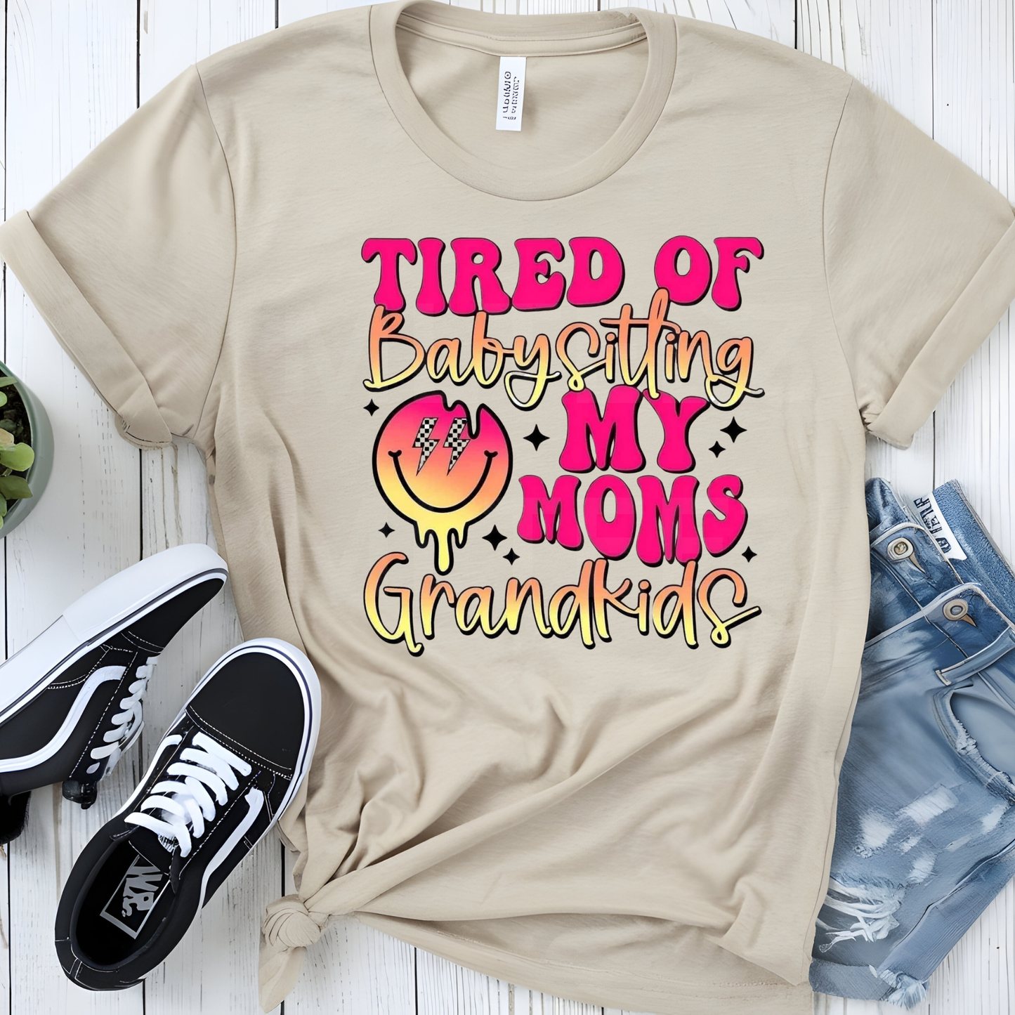 Tired Of Babysitting My Moms Grandkids (1) DTF Direct To Film