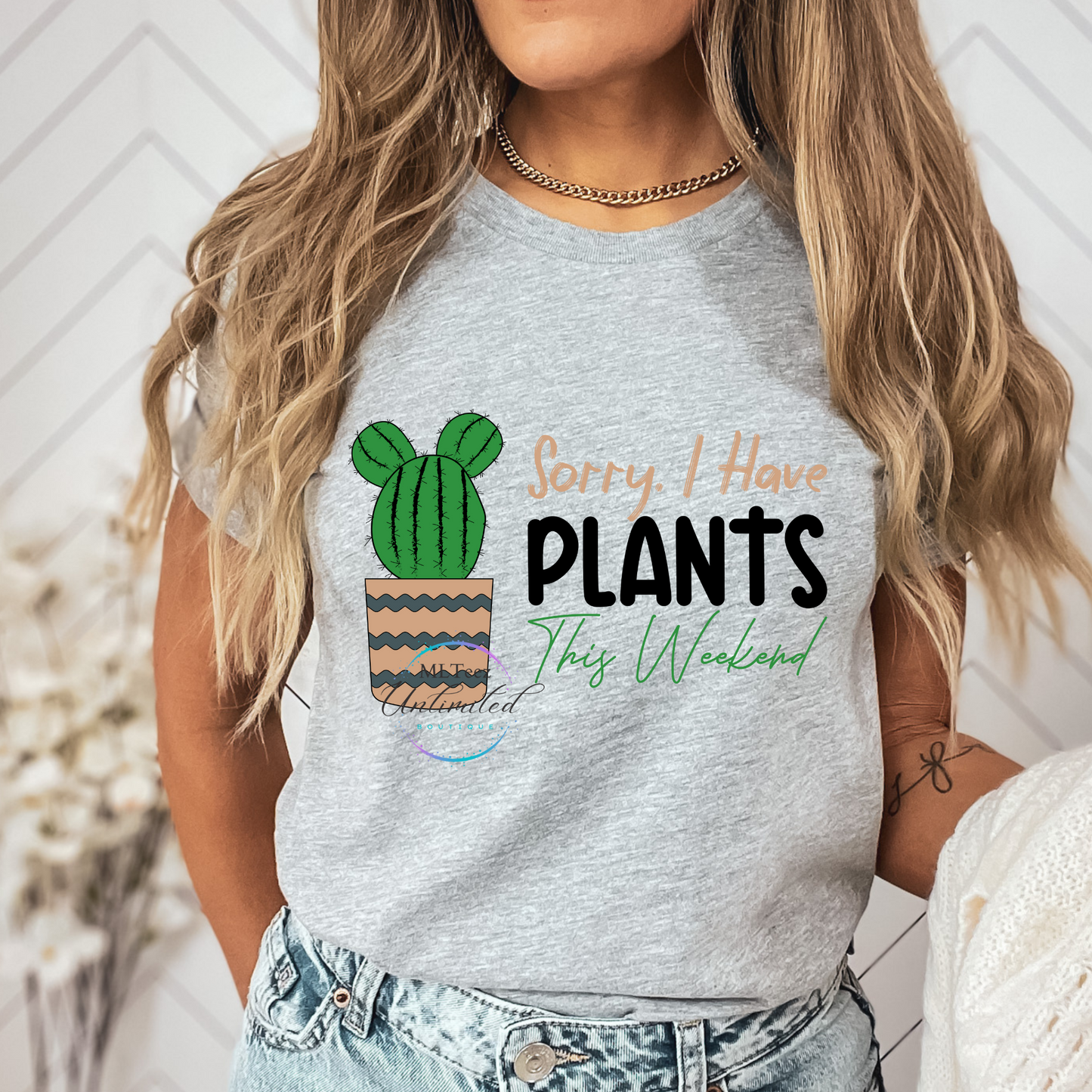 Sorry I Have Plants This Weekend DTF Direct To Film