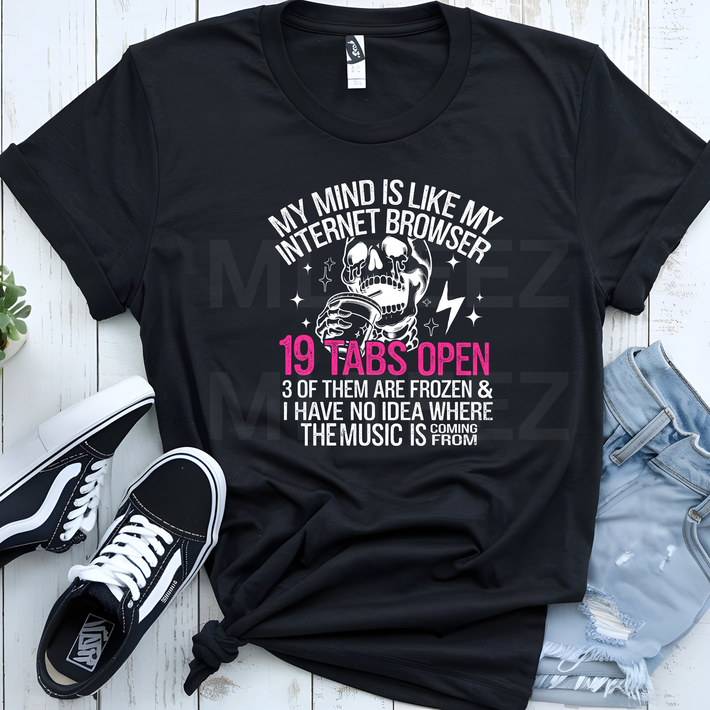 My Mind Is Like My Internet Browser. 19 Tabs Open... (2) DTF Direct To Film