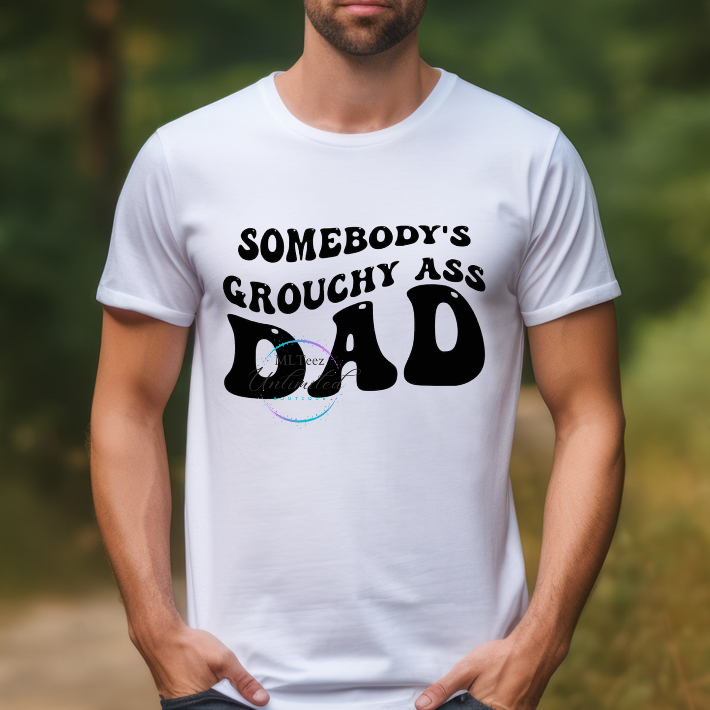 Somebody's Grouchy Ass Dad DTF Direct To Film