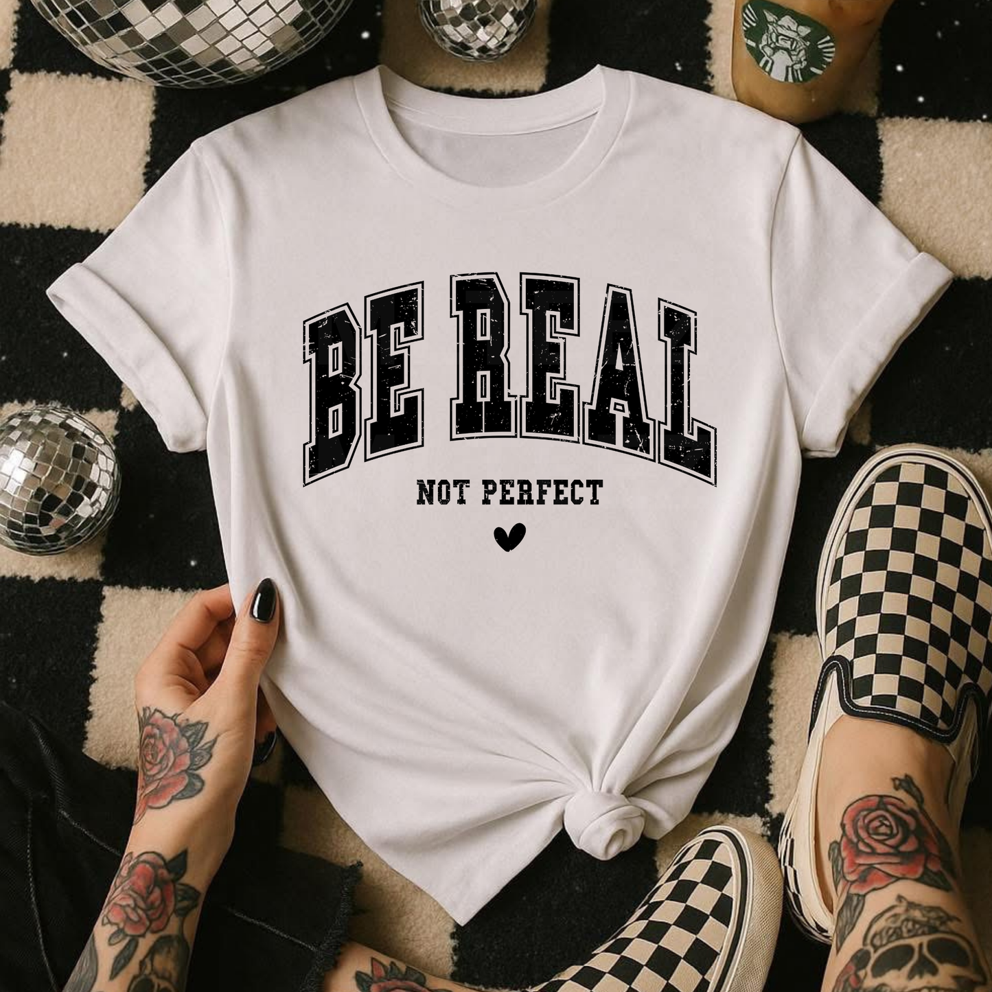 Be Real Not Perfect (2) DTF Direct To Film