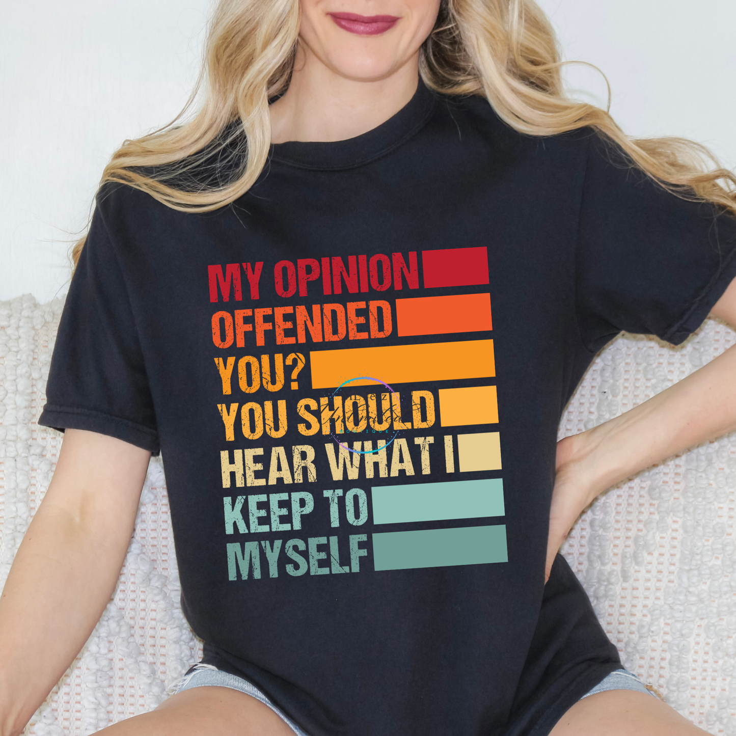 My Opinion Offended You? DTF Direct To Film