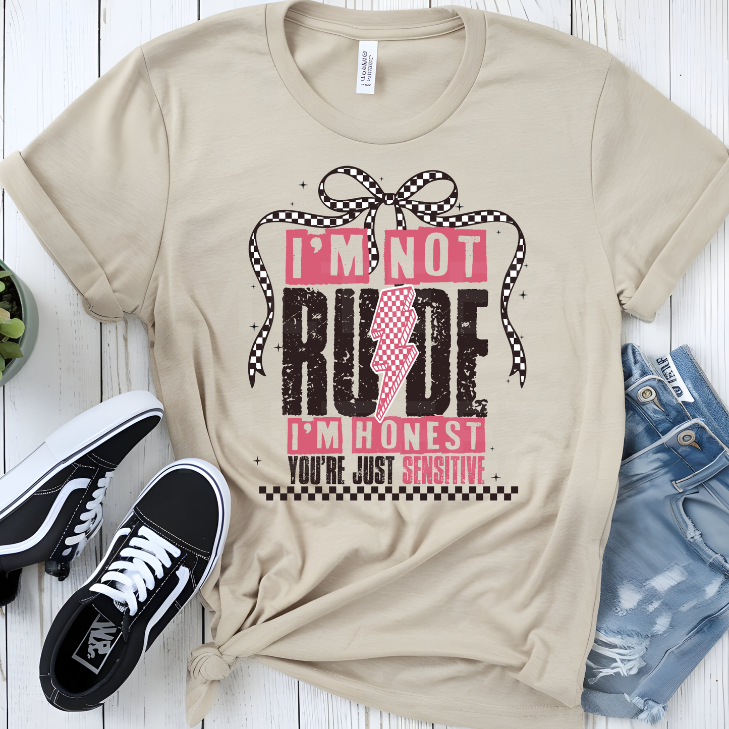 I'm Not Rude. I'm Just Honest. You're Just Sensitive (2) DTF Direct To Film