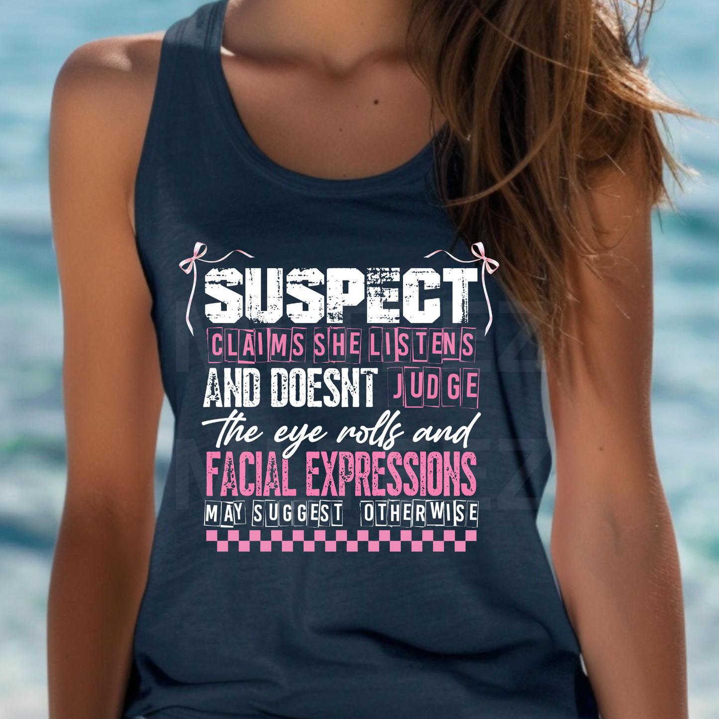 Suspect Claims She Listens And Doesn't Judge But . . (2) DTF Direct To Film