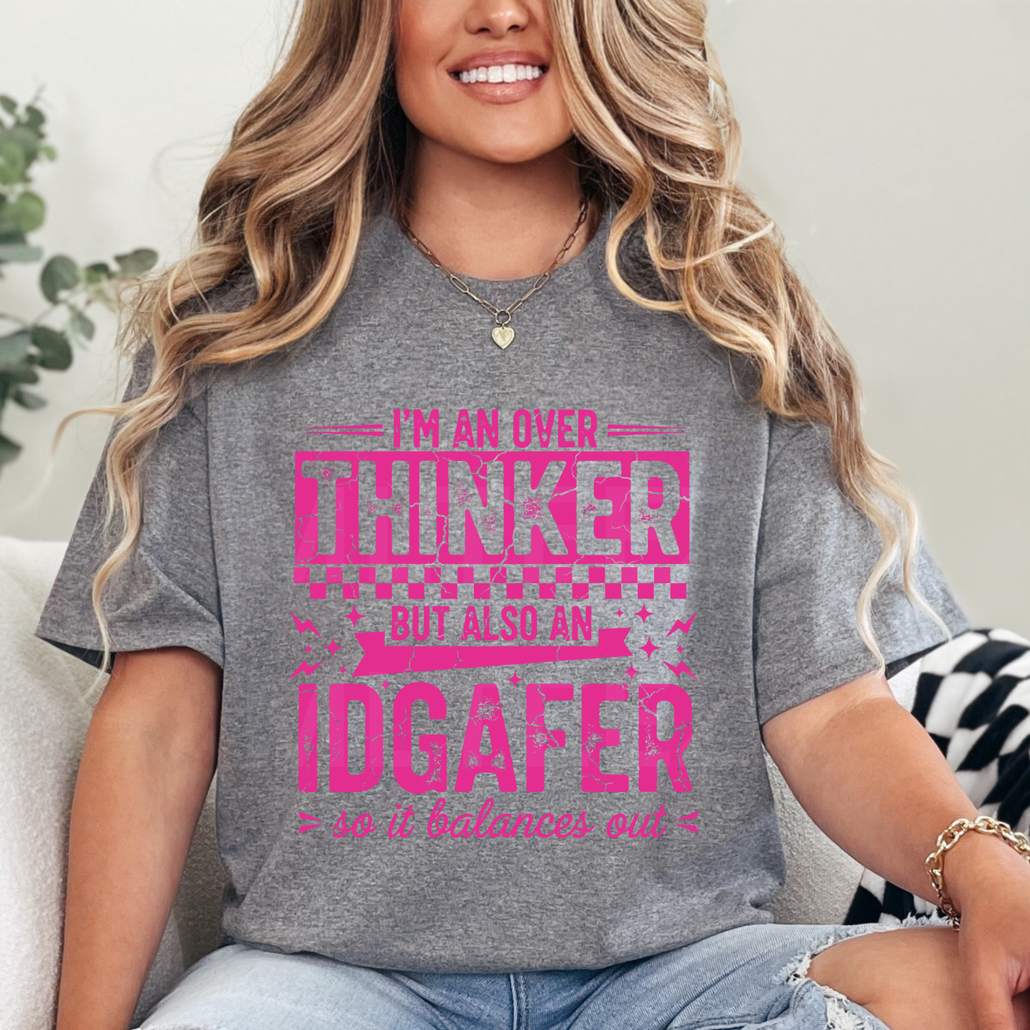 I'm An Overthinker But Also An IDGAFER So It Balances Out (1) DTF Direct To Film