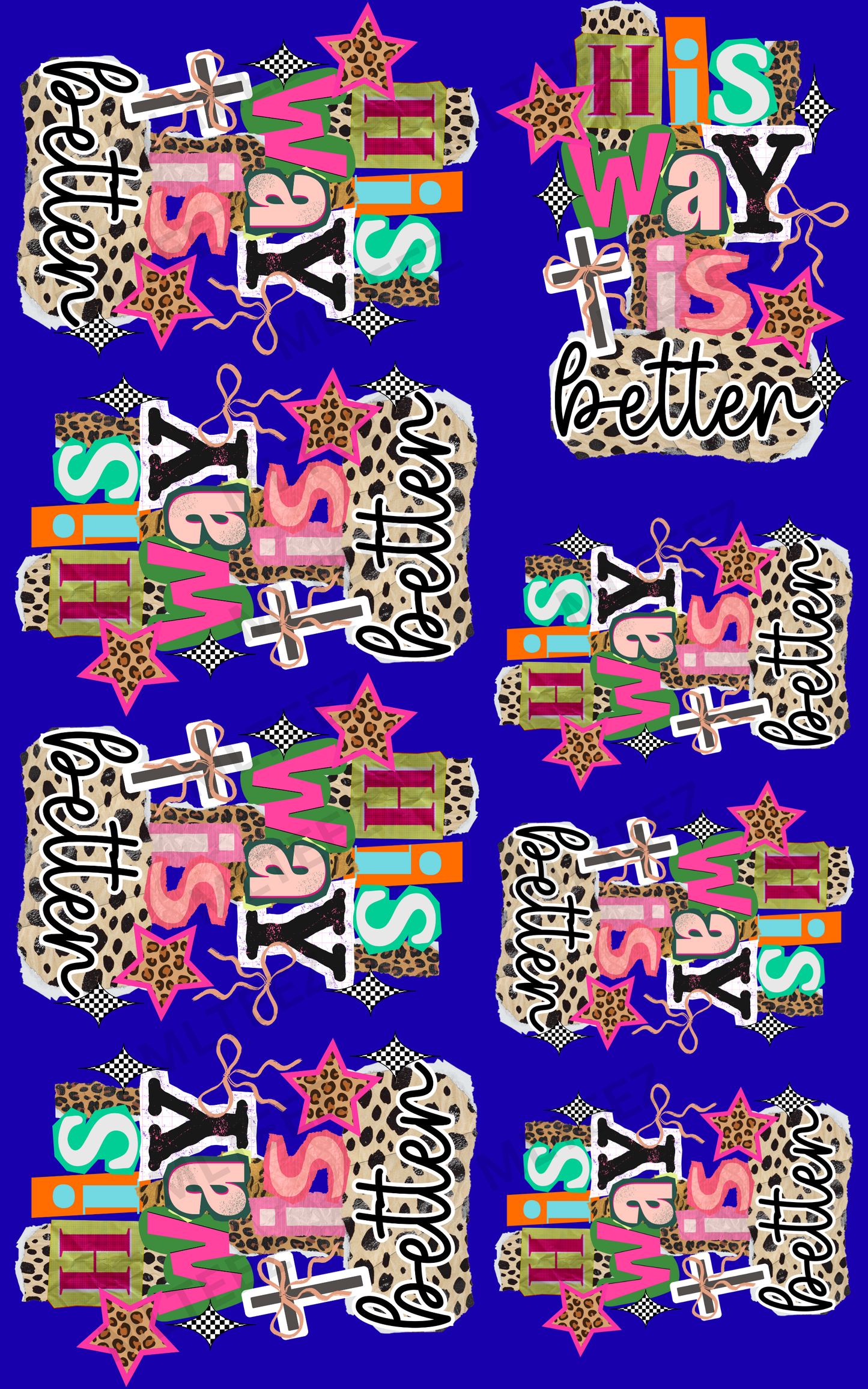 HIS WAY IS BETTER (1) PREMADE GANGSHEET - 22X36 DTF TRANSFERS - DIRECT TO FILM