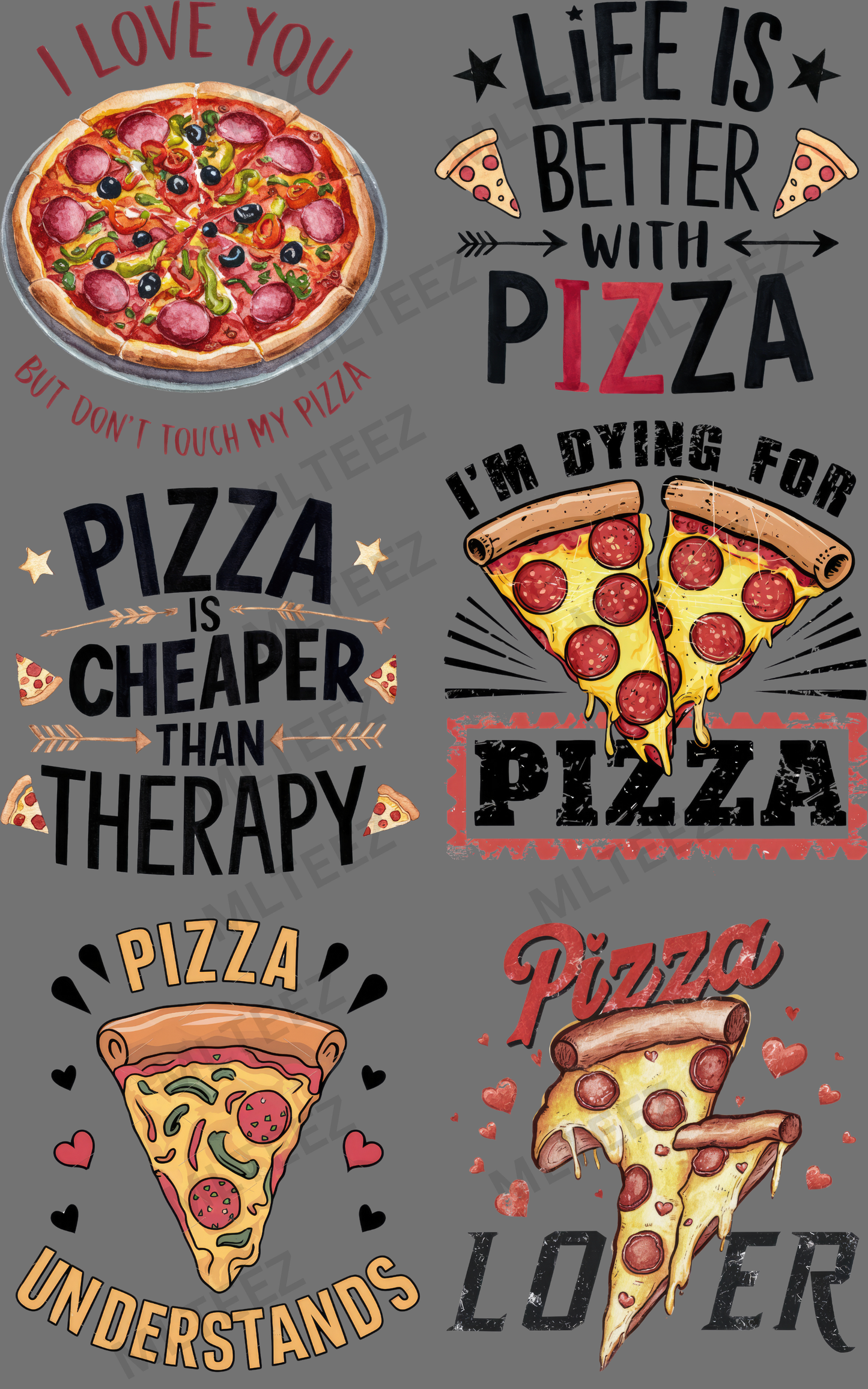 I LOVE YOU BUT DON'T TOUCH MY PIZZA (1) PREMADE GANGSHEET - 22X36 DTF TRANSFERS - DIRECT TO FILM