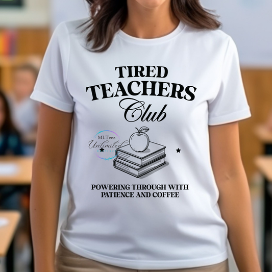 Tired Teachers Club (Black) DTF Direct To Film