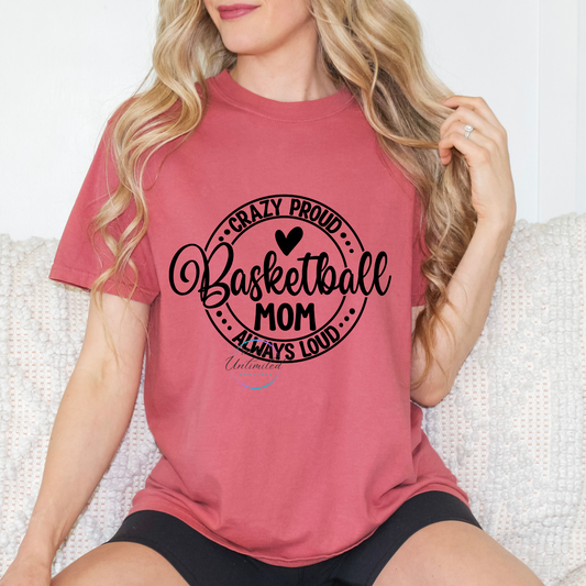 Crazy Proud, Always Loud, Basketball Mom DTF Direct To Film