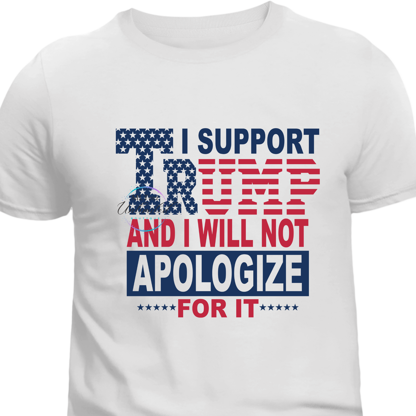 I Support Trump & I Will Not Apologize For It DTF Direct To Film