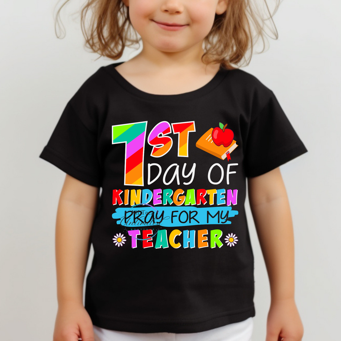 First Day Of Kindergarten Pray For My Teacher DTF Direct To Film