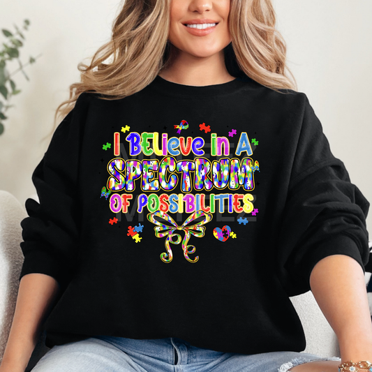 I Believe In A Spectrum Of Possibilities (Autism) (2) DTF Direct To Film