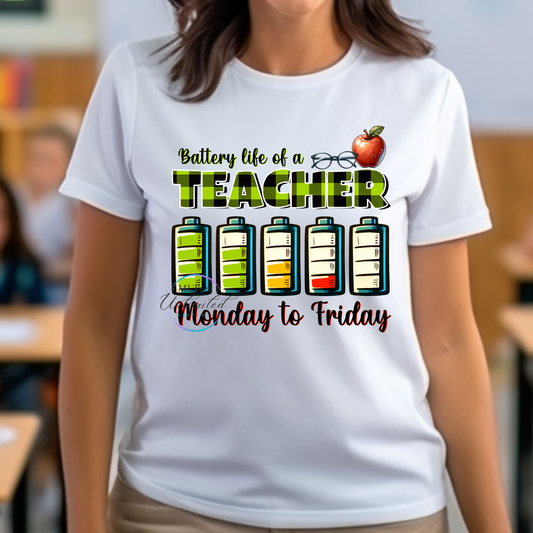 Battery Life Of A Teacher Monday To Friday DTF Direct To Film