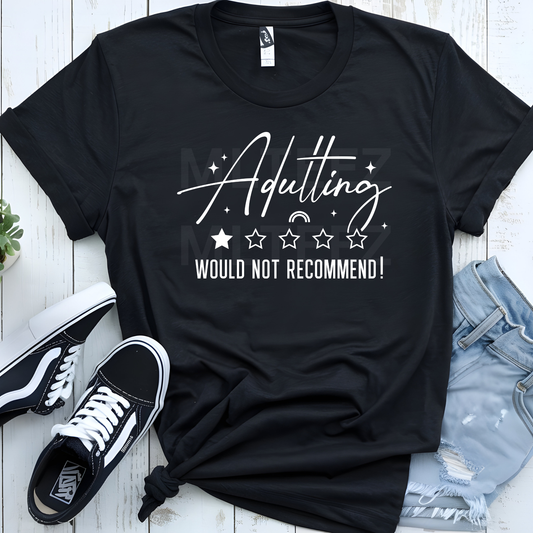 Adulting Would Not Recommend! (2) DTF Direct To Film