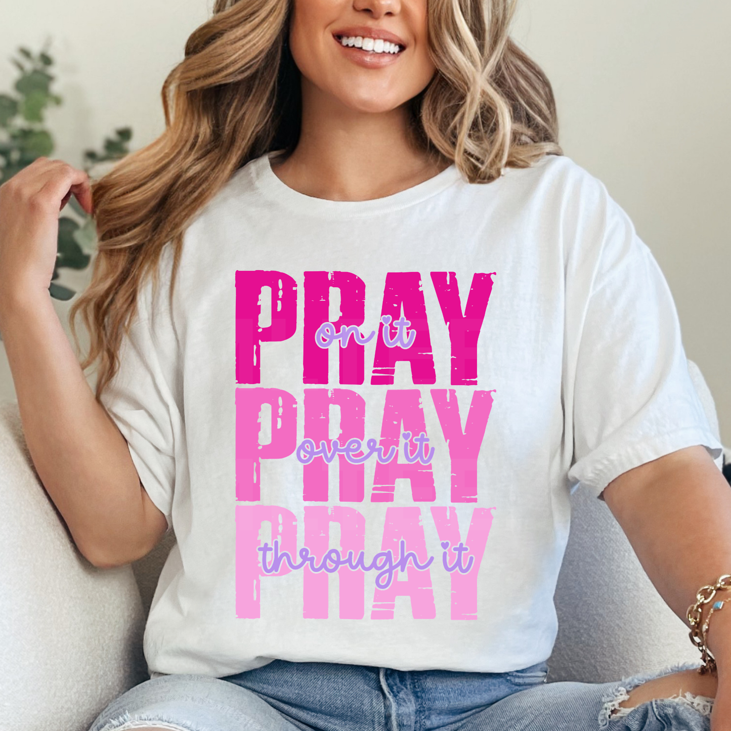 Pray On It Pray Over It Pray Through It (1) DTF Direct to Film