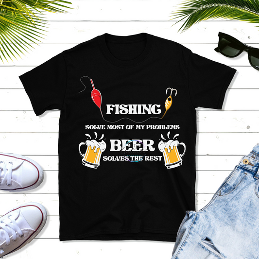 Fishing Solve Most Of My Problems, Beer Solves The Rest DTF Direct To Film