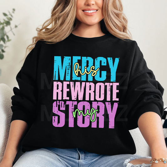 His Mercy Rewrote My Story (3) DTF Direct to Film