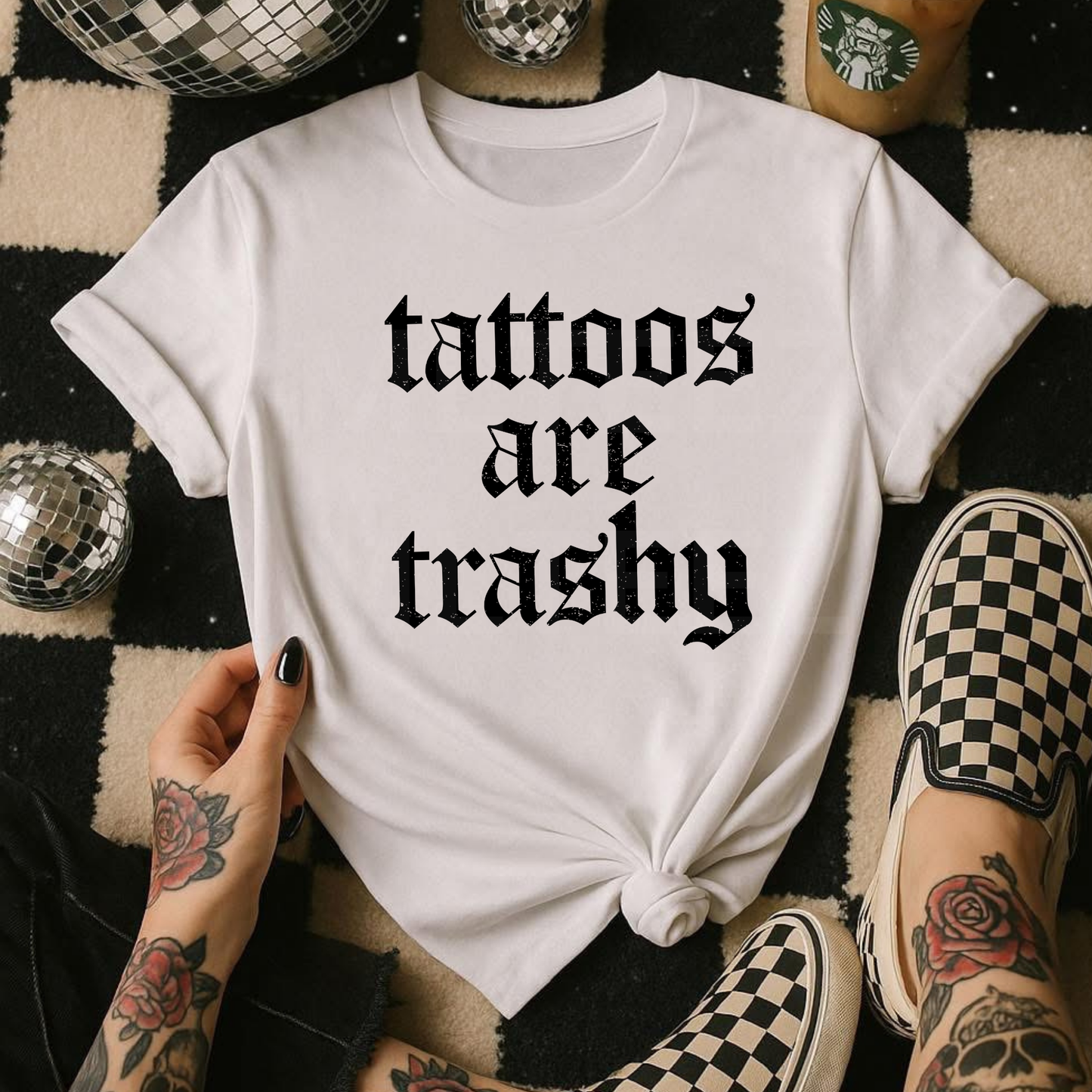 Tattoos Are Trashy (1) DTF Direct To Film
