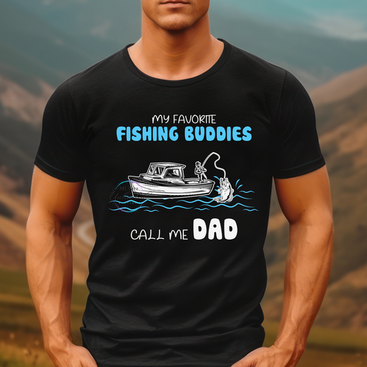 My Favorite Fishing Buddies Call Me Dad DTF Direct To Film