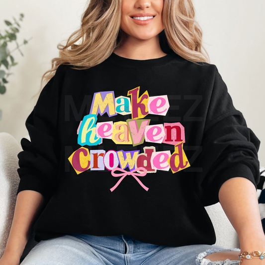 Make Heaven Crowded (4) DTF Direct to Film