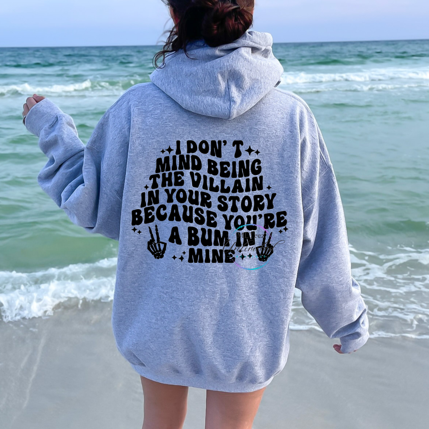 I Don't Mind Being The Villain In Your Story Because You're A Bum In Mine DTF Direct To Film