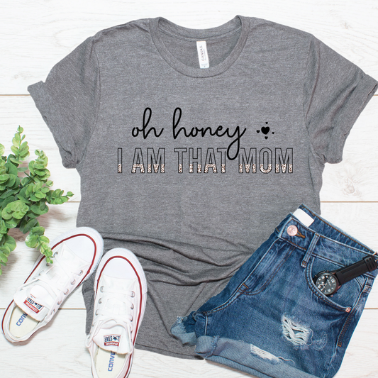 Oh Honey, I Am That Mom (3) DTF Direct To Film