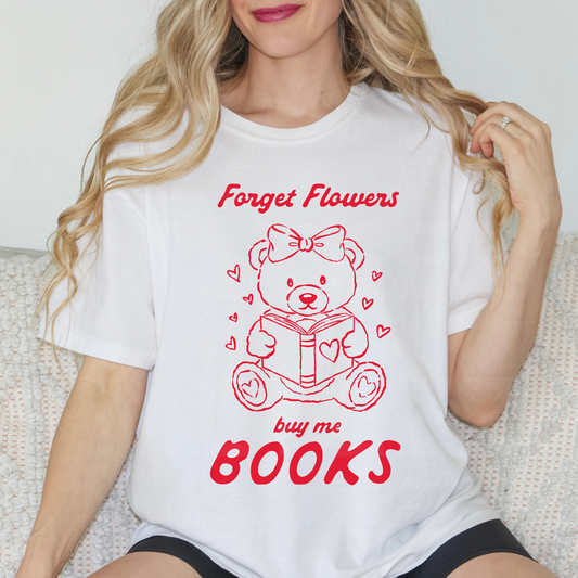 Forget Flowers Buy Me Books (2) DTF Direct To Film
