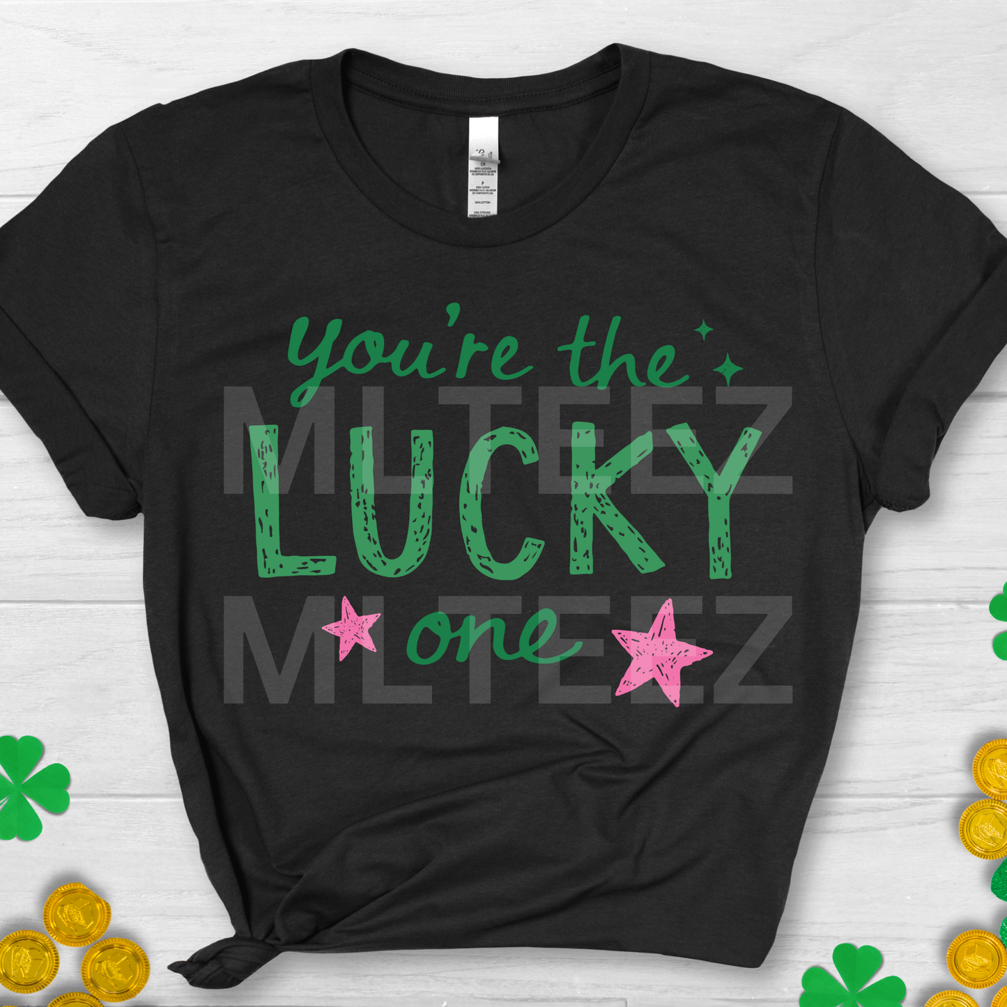 You're The Lucky One (1) DTF Direct To Film