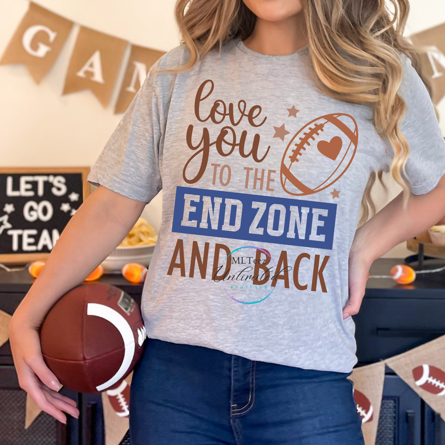 Love You To The End Zone And Back DTF Direct To Film