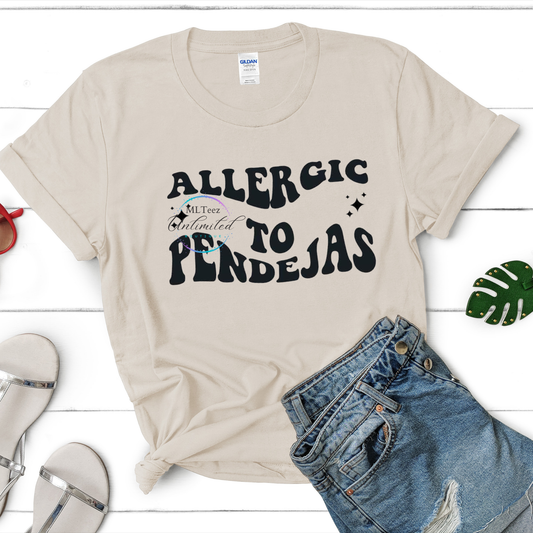 Allergic To Pendejas DTF Direct To Film