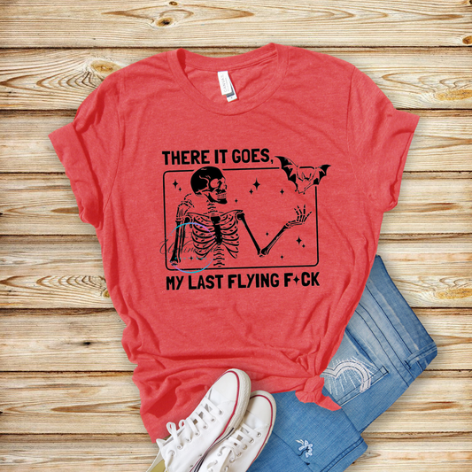 There It Goes, My Last Flying F*ck DTF Direct To Film