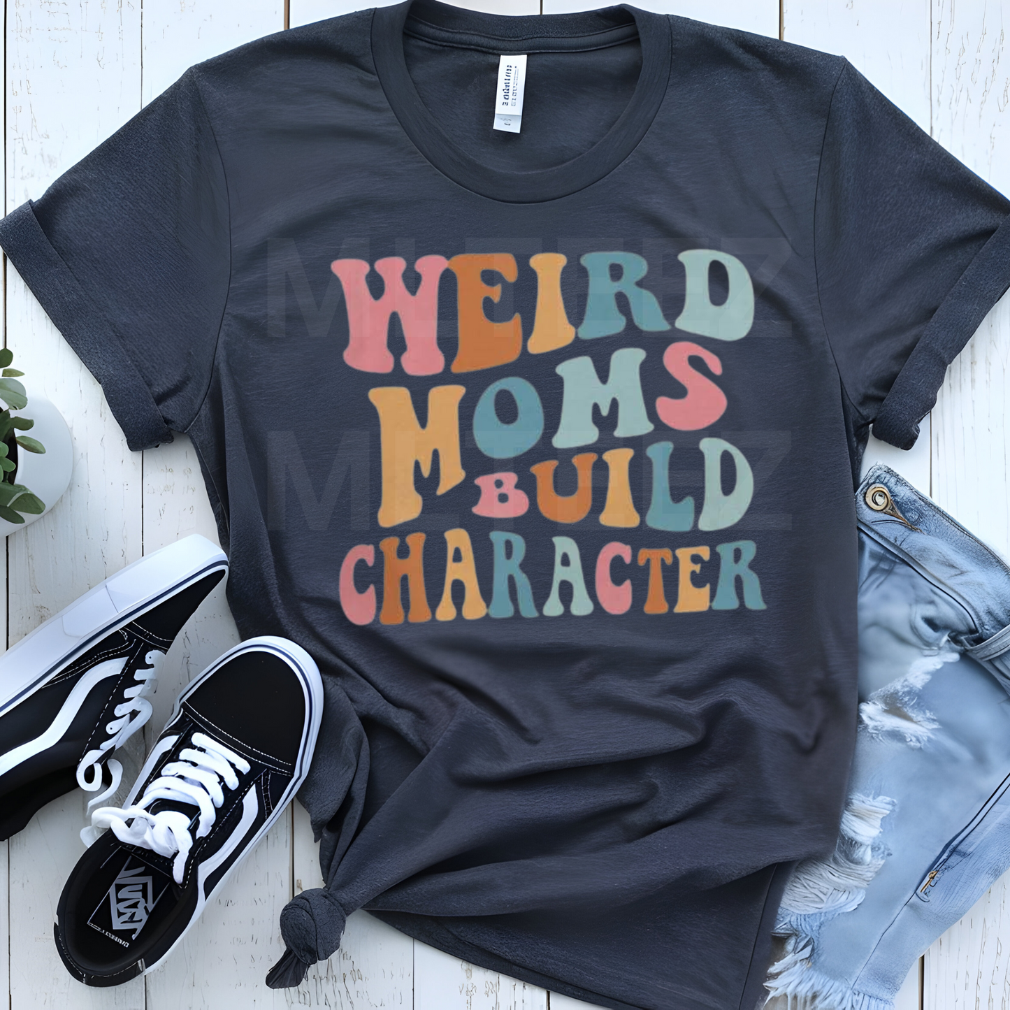 Weird Moms build Character (1) DTF Direct To Film