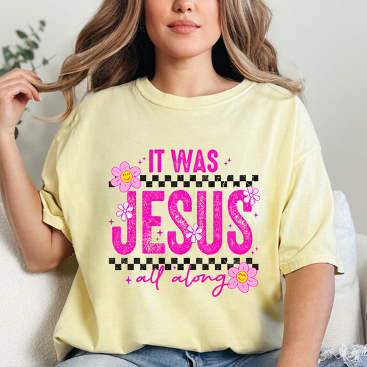 It Was Jesus All Along (1) DTF Direct to Film