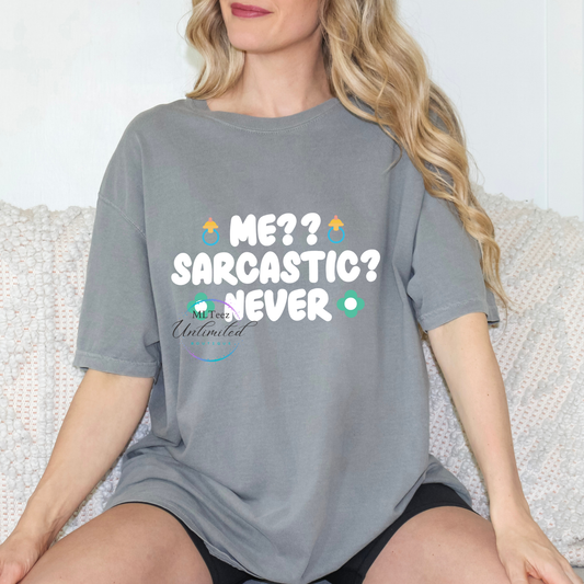 Me?? Sarcastic? Never DTF Direct To Film
