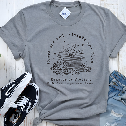 Roses Are Red, Violets Are Blue Romance Is Fiction But Feelings Are True (1) DTF Direct To Film