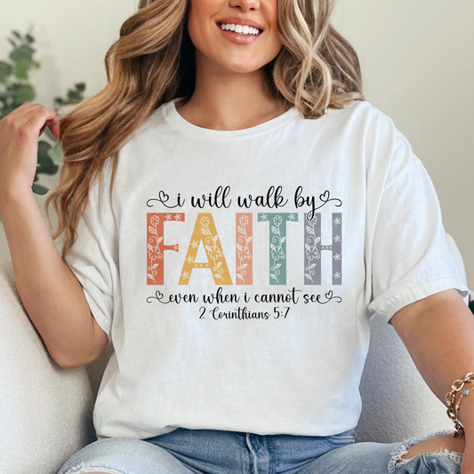 I Will Walk By Faith Even When I Cannot See (1) DTF Direct to Film
