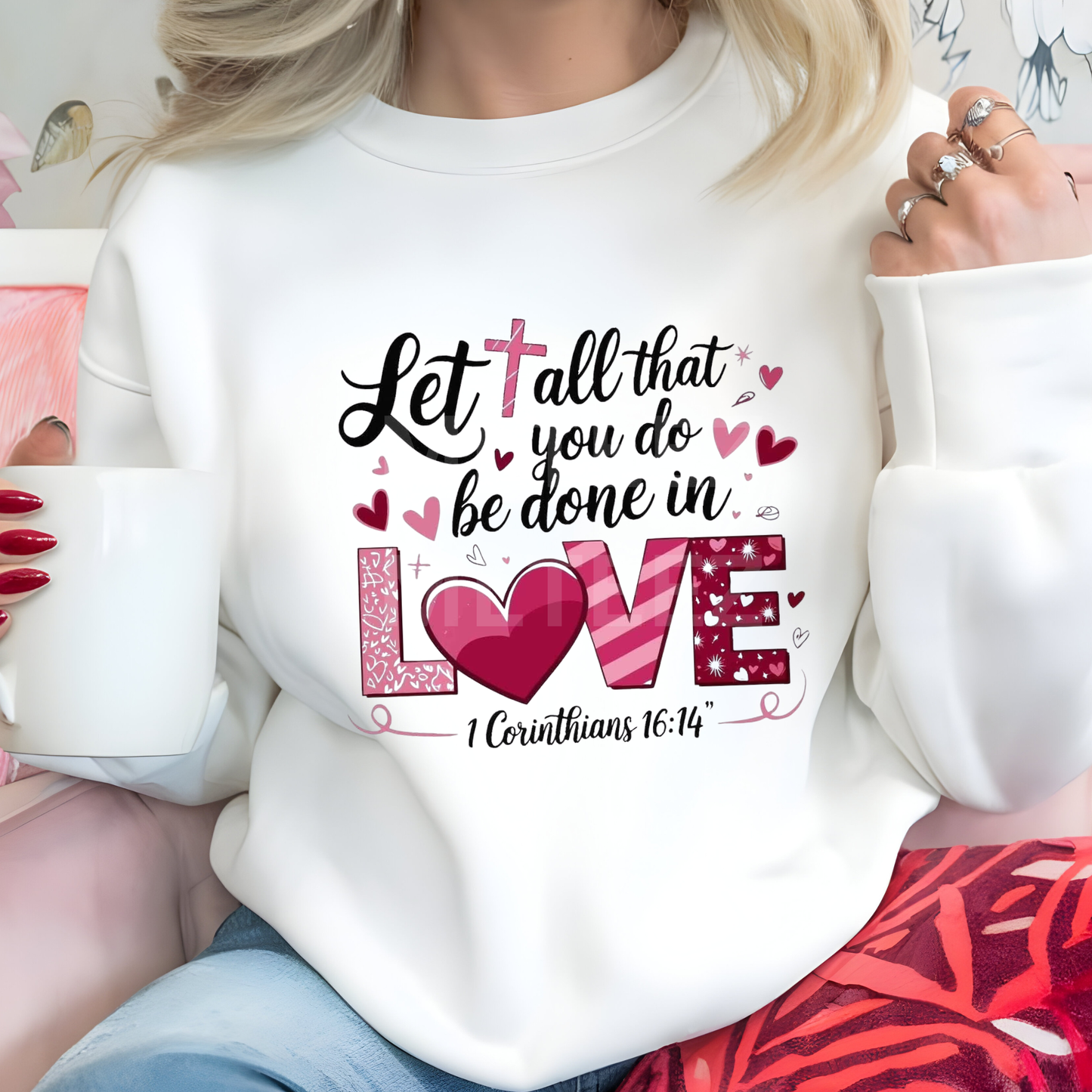 Let All That You Do Be Done In Love (1) DTF Direct to Film