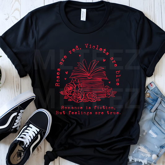 Roses Are Red, Violets Are Blue Romance Is Fiction But Feelings Are True (4) DTF Direct To Film