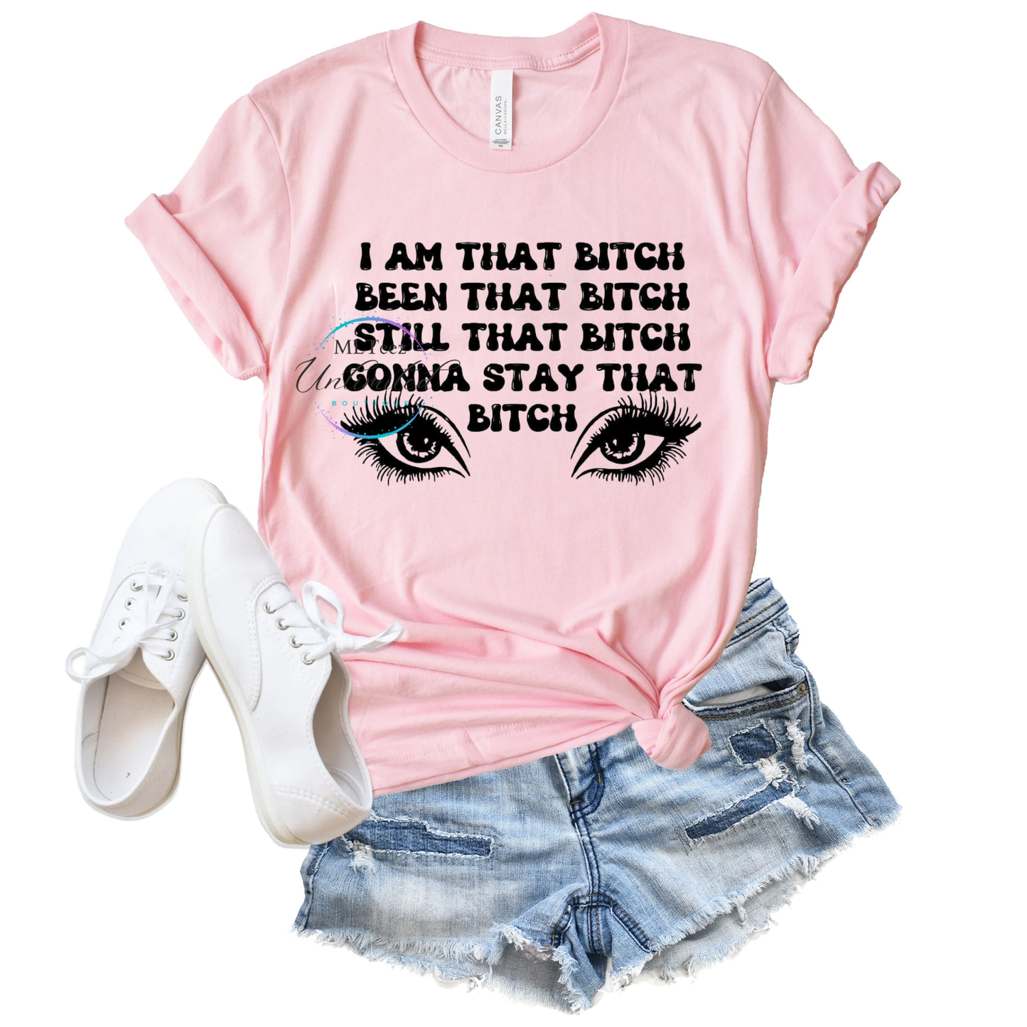 I Am That Bitch Been That Bitch Still That Bitch Gonna Stay That Bitch DTF Direct To Film